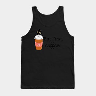 But First, Coffee Tank Top